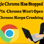 Fix Google Chrome Has Stopped Working Windows 10/8/7?✔Fix Chrome Won't Open✔Chrome Keeps Crashing